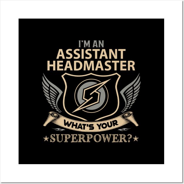 Assistant Headmaster T Shirt - Superpower Gift Item Tee Wall Art by Cosimiaart